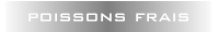 Poissons frais