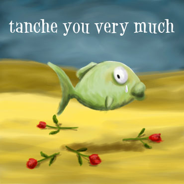 Creatures - Poissons frais - Tanche you very much