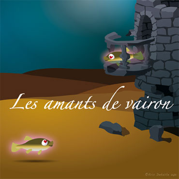 Creatures - Poissons frais - Les amants de vairon