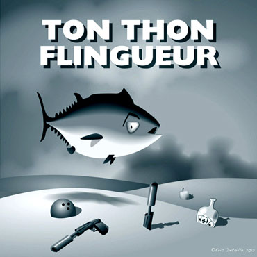 Creatures - Poissons frais - Ton thon flingueur