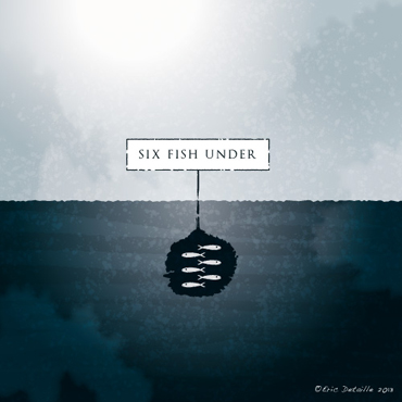 Creatures - Poissons frais - Six Fish Under
